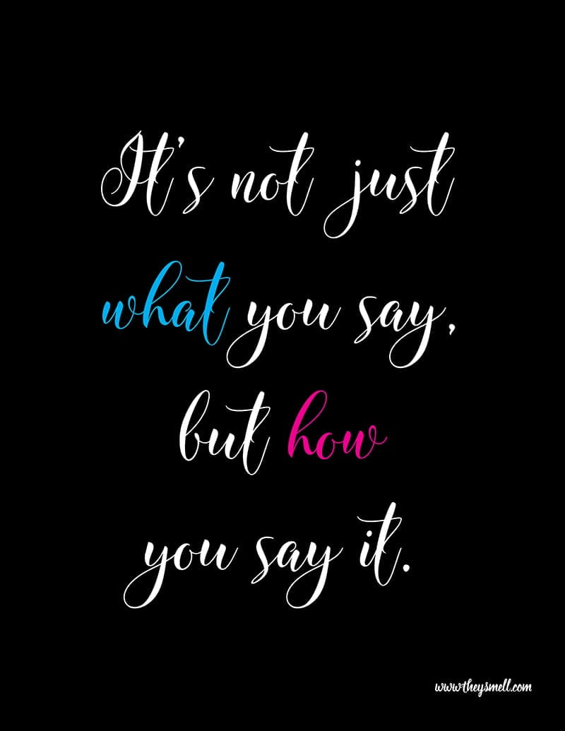 It's Not Just What You Say...FREE Printable Quote 730 Sage Street