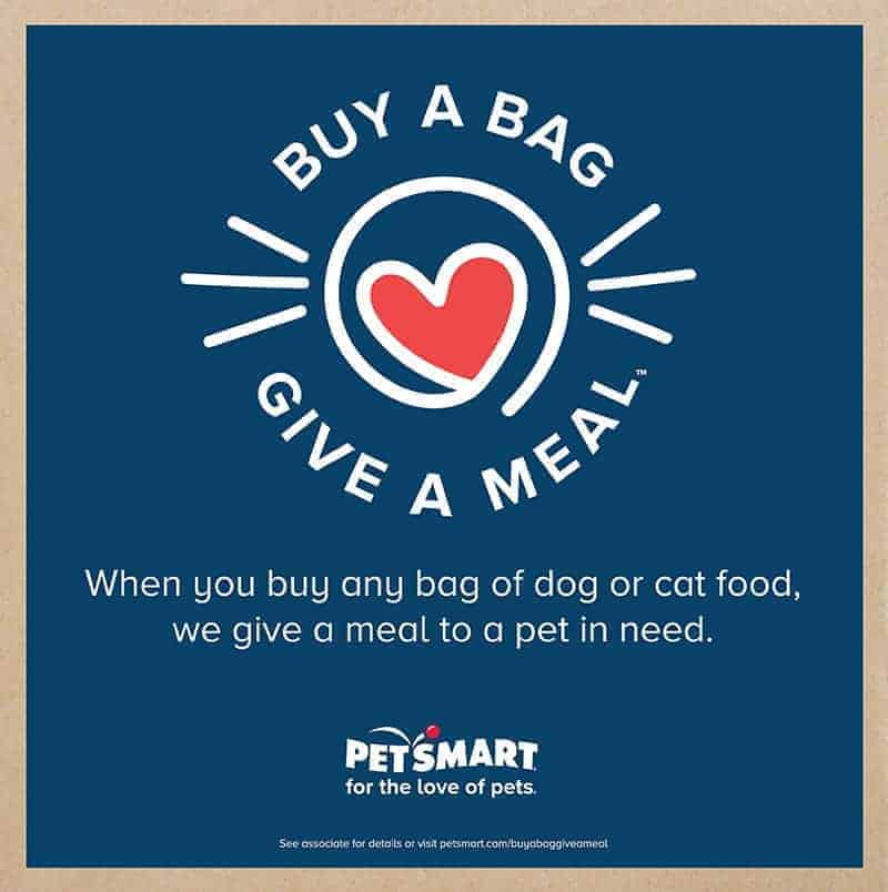 Help Animals in Need with Buy a Bag, Give a Meal™ - PetSmart's largest philanthropic effort EVER. Simply buy pet food for your own pet, and PetSmart will donate a meal to a pet in need.