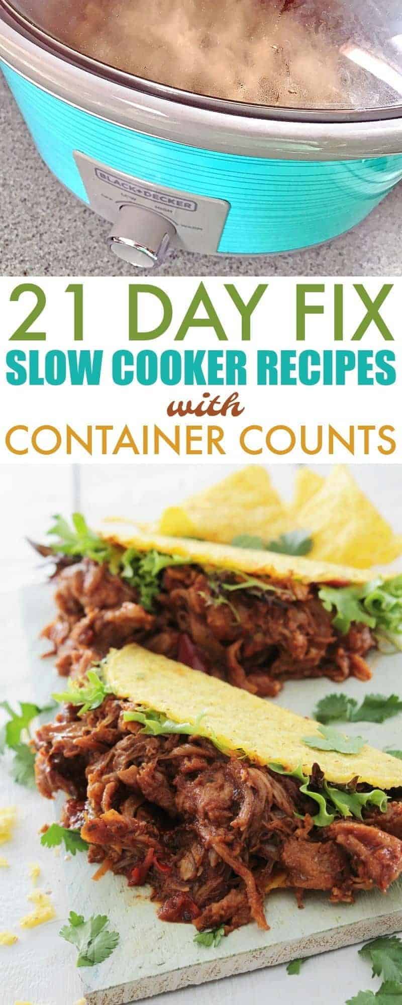 21 Day Fix recipes post graphic with a photo of tacos and a slow cooker and text that reads 21 Day Fix Slow Cooker Recipes with Container Counts