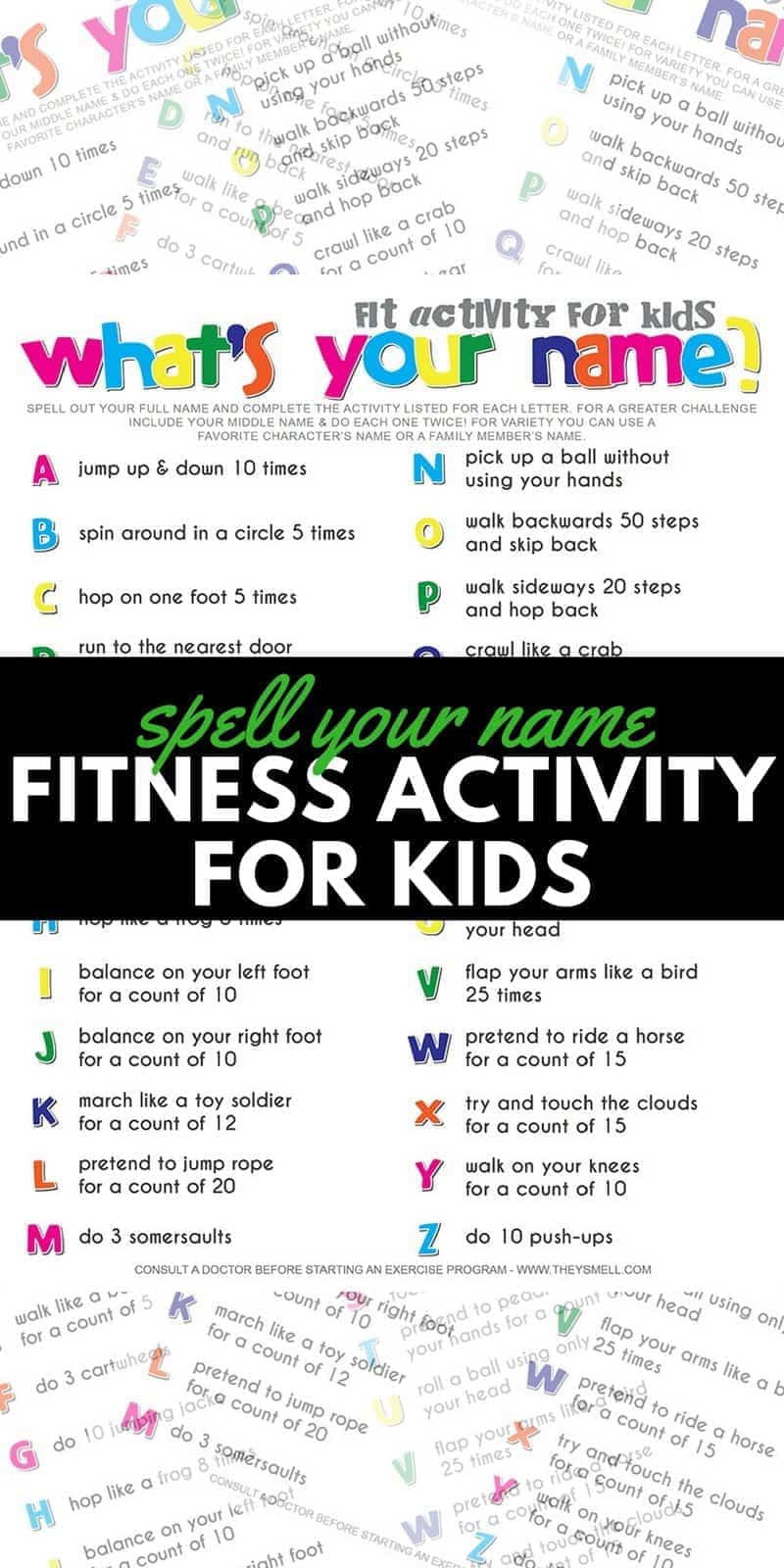 What's your name? Fitness activity printable for kids. Your kids will get a workout without realizing it when you make fitness into a fun game with this spell your name workout. #fitness #kids #kidsactivities #homeschool #homeschooling #teacher #physed