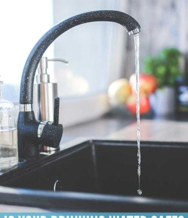 kitchen faucet with running water and text that reads "is your drinking water safe"